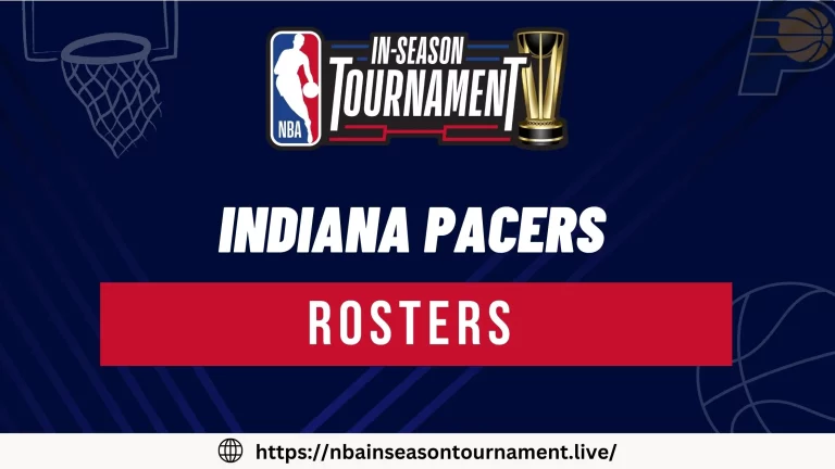 Indiana Pacers Rosters for NBA In-Season Tournament 2023